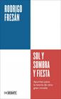 SOL Y SOMBRA Y FIESTA | 9791387904418 | FRESÁN, RODRIGO