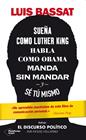SUEÑA COMO LUTHER KING HABLA COMO OBAMA MANDA SIN MANDAR Y SE TU MISMO | 9788417886486 | BASSAT, LUIS