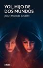 YOL, HIJO DE DOS MUNDOS | 9788468353678 | GISBERT PONSOLE, JOAN MANUEL