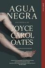 AGUA NEGRA | 9791399043846 | OATES, JOYCE CAROL