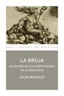 BRUJA : UN ESTUDIO DE LAS SUPERSTICIONES EN LA EDAD MEDIA | 9788446022138 | MICHELET, JULES