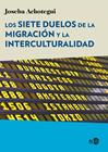 SIETE DUELOS DE LA MIGRACIÓN Y LA INTERCULTURALIDAD, LOS | 9788418273605 | ACHOTEGUI, JOSEBA