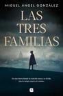 TRES FAMILIAS, LAS | 9788466681315 | GONZÁLEZ, MIGUEL ÁNGEL