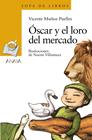 ÓSCAR Y EL LORO DEL MERCADO | 9788469885796 | MUÑOZ PUELLES, VICENTE