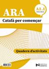 ARA CATALA PER COMENÇAR A1.1 | 9791387889470 | CONSORCI PER A LA NORMALITZACIÓ LINGÜÍSTICA