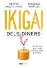IKIGAI DELS DINERS | 9788411732024 | MIRALLES CONTIJOCH, FRANCESC ; GARCÍA PUIGCERVER, HECTOR