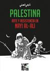 PALESTINA : ARTE Y RESISTENCIA EN NAYI AL-ALI | 9788412166231 | AL-ALI, NAYI