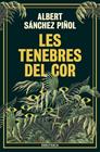 TENEBRES DEL COR, LES | 9788419394835 | SÁNCHEZ PIÑOL, ALBERT
