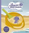 FORMIGA GERTRUDIS 1 : LA GERTRUDIS VA A LA PLATJA | 9788424671679 | SALA BAIGET, NEUS ; DOÑATE SALA, SERGI