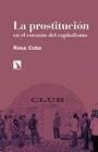 PROSTITUCION EN EL CORAZON DEL CAPITALISMO | 9788413521350 | COBO, ROSA