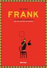 FRANK : LA INCREIBLE HISTORIA DE UNA DICTADURA OLVIDADA | 9788416507894 | ABADIA, XIMO