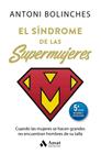 SÍNDROME DE LAS SUPERMUJERES EL | 9788410451438 | BOLINCHES SÁNCHEZ, ANTONI