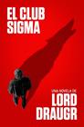 CLUB SIGMA, EL | 9788466676380 | DRAUGR, LORD