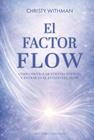 FACTOR FLOW, EL | 9788411724272 | WHITMAN, CHRISTY