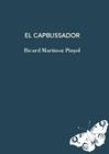 CAPBUSSADOR, EL | 9788412969436 | MARTÍNEZ PINYOL, RICARD