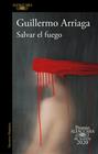 SALVAR EL FUEGO | 9788420439303 | ARRIAGA, GUILLERMO