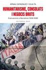 HUMANITARISME, CONSOLATS I NEGOCIS BRUTS | 9788418434211 | GONZALEZ, ARNAU