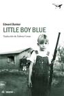 LITTLE BOY BLUE  | 9788493907617 | BUNKER, EDWARD