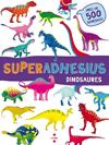 SUPERADHESIUS : DINOSAURES | 9788466144025 | LIBRI, DE AGOSTINI