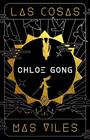 COSAS MÁS VILES, LAS | 9788419266798 | GONG, CHLOE