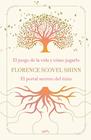 SABIDURÍA DE FLORENCE SCOVEL SHINN : EL JUEGO DE LA VIDA Y CÓMO JUGARLO ; EL PORTAL SECRETO DEL ÉXITO | 9791387972523 | SCOVEL SHINN, FLORENCE