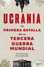 UCRANIA : LA PRIMERA BATALLA DE LA TERCERA GUERRA MUNDIAL | 9788423434190 | FELSHTINSKY, YURI ; STANCHEV, MICHAEL 