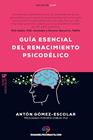 GUÍA ESENCIAL DE RENACIMIENTO PSICODÉLICO | 9788418943188 | GÓMEZ-ESCOLAR, ANTÓN