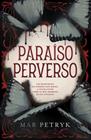 PARAÍSO PERVERSO | 9788415955276 | PETRYK, MAR