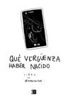 QUE VERGUENZA HABER NACIDO | 9788417809478 | BLANCO, PAULA (ALMEJEITER)