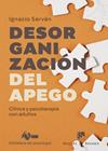 DESORGANIZACIÓN DEL APEGO : CLÍNICA Y PSICOTERAPIA CON ADULTOS | 9788433032164 | SERVÁN GARCÍA, IGNACIO