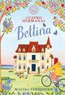 CUATRO HERMANAS : BETTINA | 9791387748524 | FERDJOUKH, MALIKA