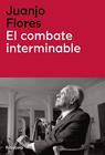 COMBATE INTERMINABLE, EL | 9788419179104 | FLORES, JUAN JOSÉ