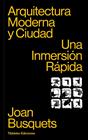 ARQUITECTURA MODERNA Y CIUDAD | 9788413478340 | BUSQUETS, JOAN