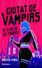 CIUTAT DE VAMPIRS 1 : EL CLUB DE LES OMBRES | 9788424675332 | PIÑOL, MARTÍN