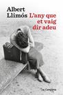 ANY QUE ET VAIG DIR ADEU, L' | 9791387564452 | LLIMÓS, ALBERT