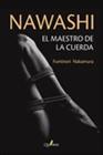 NAWASHI :  EL MAESTRO DE LA CUERDA | 9788412733778 | NAKAMURA, FUMINORI
