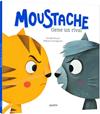 MOUSTACHE TIENE UN RIVAL | 9791039580472 | GRANDGIRARD, MÉLANIE ; RENOULT, ARMELLE