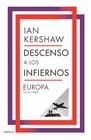 DESCENSO A LOS INFIERNOS : EUROPA 1914-1949 | 9788491998389 | KERSHAW, IAN