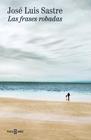 FRASES ROBADAS, LAS | 9788401033308 | SASTRE, JOSÉ LUIS