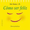 CÓMO SER FELIZ | 9788411720069 | KEYES JR., KEN