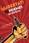 LLIBERTAT ! 50 POEMES DE REVOLTA | 9788416154173 | SUBIRANA I ORTÍN, JAUME