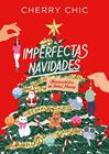 IMPERFECTAS NAVIDADES | 9788418798573 | CHIC, CHERRY
