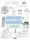 CUADERNOS DEL DIBUJANTE. EDIFICIOS Y CIUDADES, LOS | 9788498747898 | HERZOG, LISE