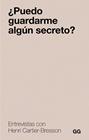 ¿PUEDO GUARDARME ALGÚN SECRETO? | 9788425236129 | CARTIER-BRESSON, HENRI