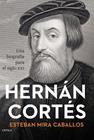 HERNÁN CORTÉS | 9788491997443 | MIRA CABALLOS, ESTEBAN