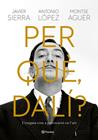 PER QUÈ, DALÍ? | 9788429781564 | SIERRA, JAVIER ; LÓPEZ GARCÍA, ANTONIO ; AGUER, MONTSE