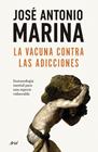 VACUNA CONTRA LAS ADICCIONES, LA | 9788434440586 | MARINA, JOSÉ ANTONIO