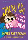 JACKY HA-HA 2 : MI VIDA EN UNA BROMA | 9788424662394 | PATTERSON, JAMES ; GRABENSTEIN, CHRIS