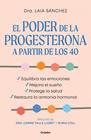 PODER DE LA PROGESTERONA A PARTIR DE LOS 40, EL | 9788425372063 | SÁNCHEZ, LAIA