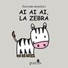 AI AI AI, LA ZEBRA | 9788417002145 | MANCEAU, EDOUARD